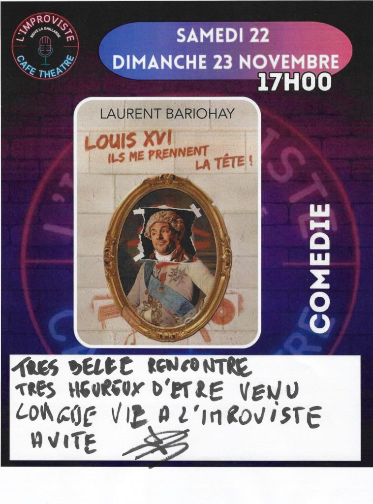 Ce samedi 22 novembre et dimanche 23 novembre à 17h00, L’Improviste a eu le plaisir d’accueillir Laurent Bariohay pour deux représentations exceptionnelles de son spectacle “LOUIS XVI – Ils me prennent la tête !”.
