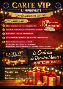 Vivez l’expérience L’Improviste encore plus intensément grâce à la Carte VIP.